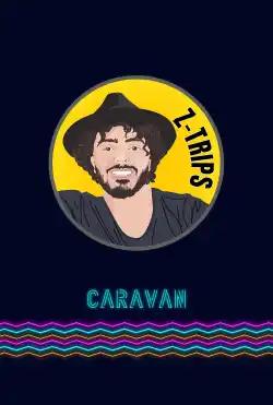 Caravan - Z - Trips